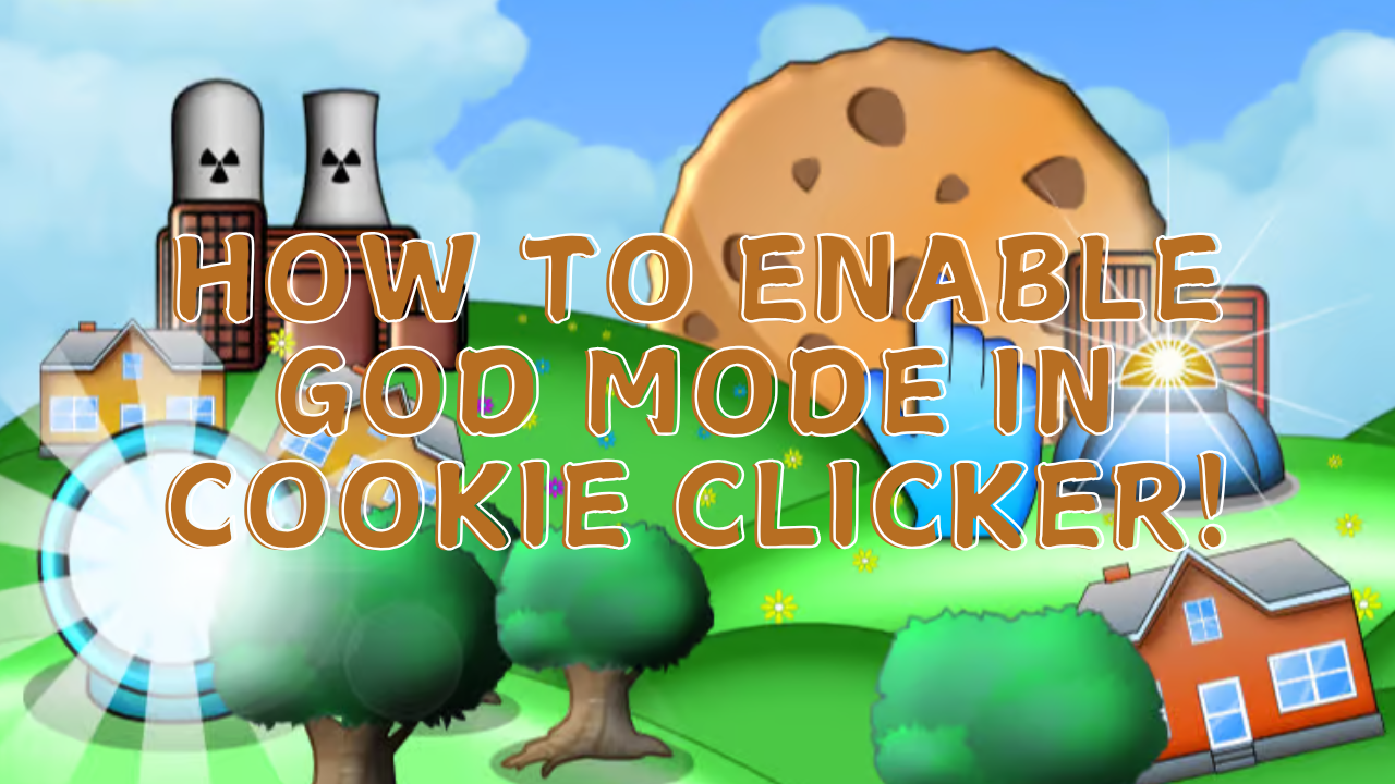 HOW TO ENABLE GOD MODE IN COOKIE CLICKER!