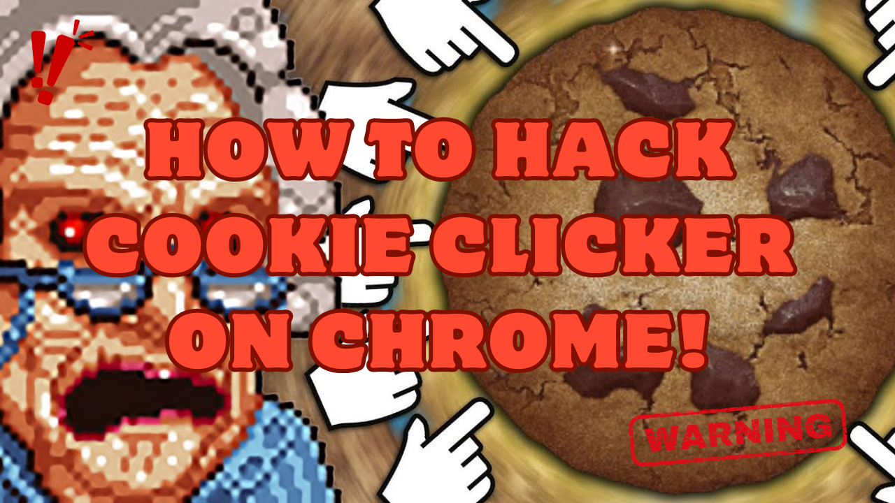 HOW TO HACK COOKIE CLICKER ON CHROME: SIMPLE METHODS!