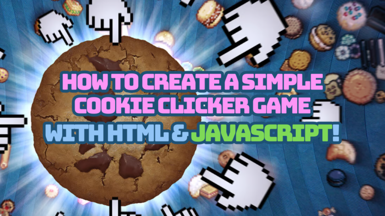 HOW TO CREATE A SIMPLE COOKIE CLICKER GAME WITH HTML & JAVASCRIPT!