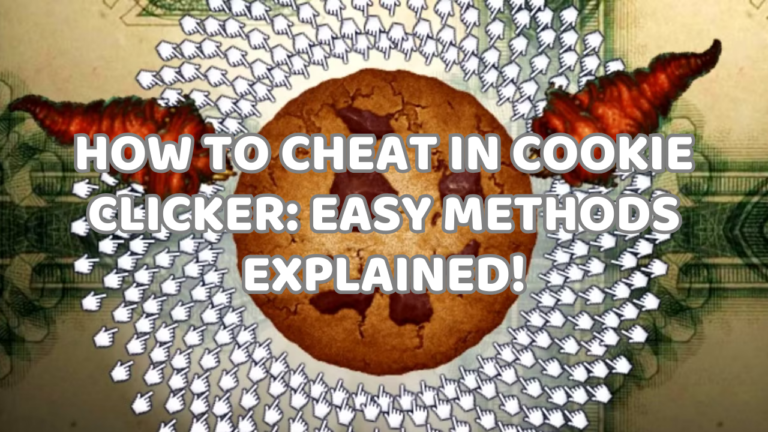 HOW TO CHEAT IN COOKIE CLICKER: EASY METHODS EXPLAINED!