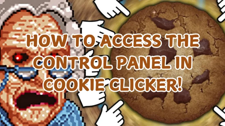 HOW TO ACCESS THE CONTROL PANEL IN COOKIE CLICKER!